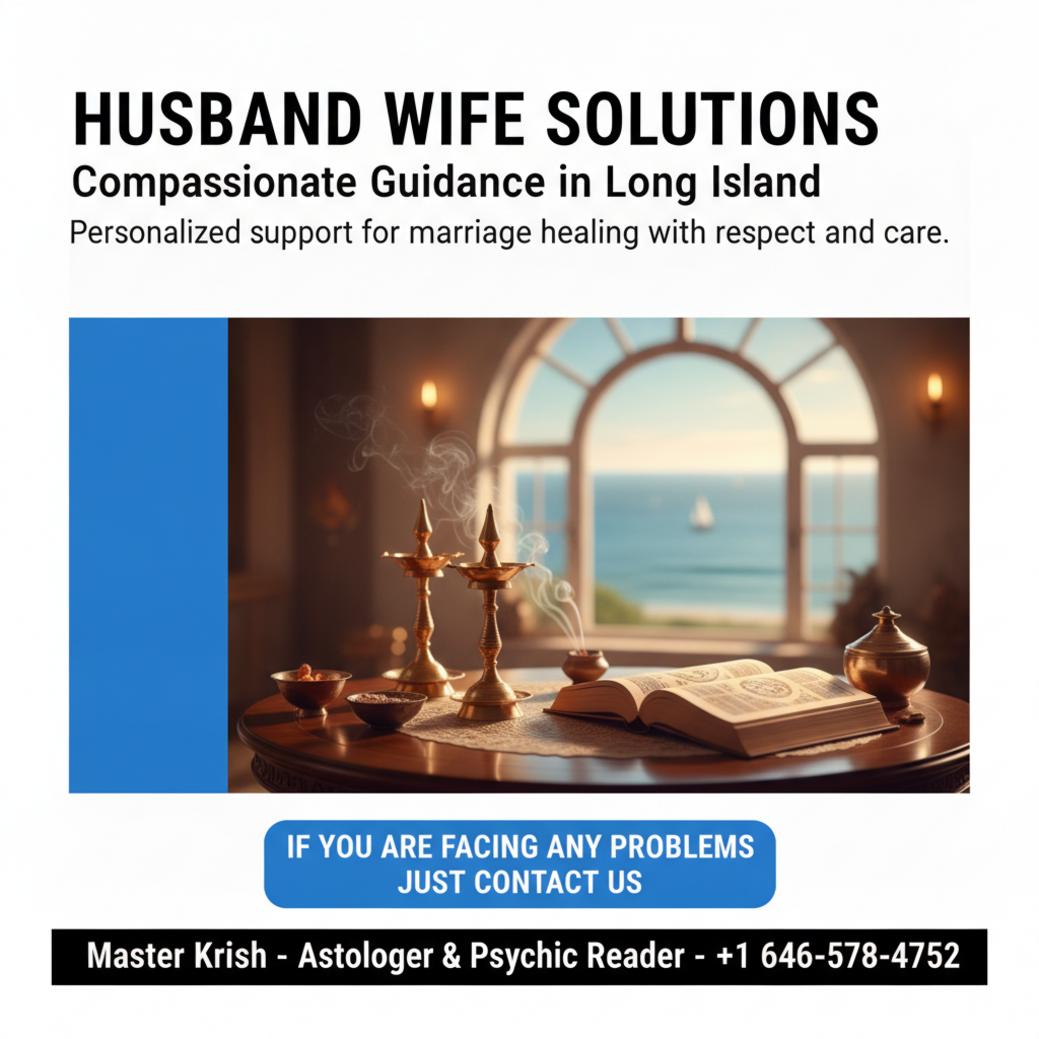 Calm Husband Wife Problem Solution in Long Island, NY Traditional Indian marriage problem solution items Long Island NYC